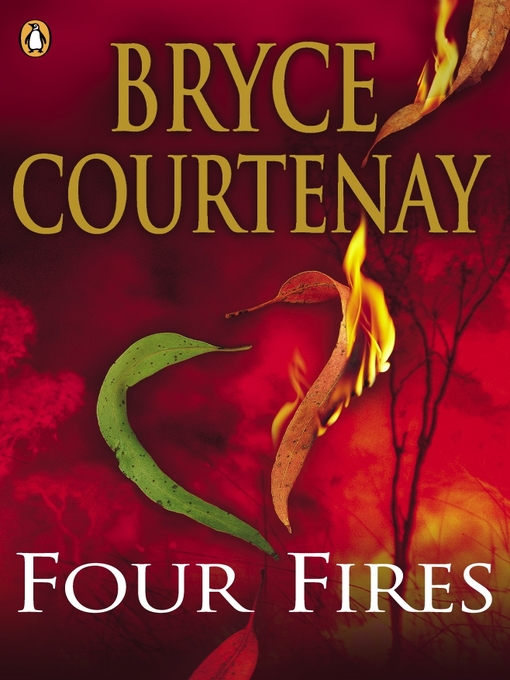 Title details for Four Fires by Bryce Courtenay - Wait list
